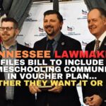 Tennessee Lawmaker Files Bill To Include Homeschooling Community In Voucher Plan, Whether They Want It Or Not