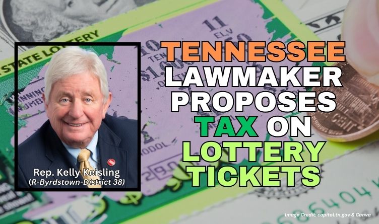 Tennessee Lawmaker Proposes Tax On Lottery Tickets