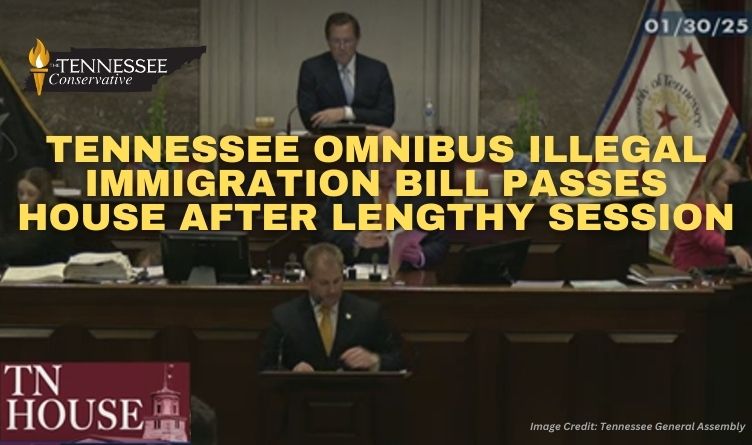 Tennessee Omnibus Illegal Immigration Bill Passes House After Lengthy Session