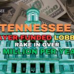 Tennessee Taxpayer-Funded Lobbyists Rake In Over $5 Million Per Year