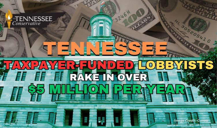 Tennessee Taxpayer-Funded Lobbyists Rake In Over $5 Million Per Year