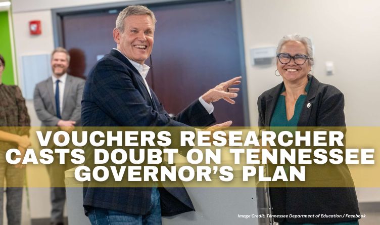 Vouchers Researcher Casts Doubt On Tennessee Governor’s Plan