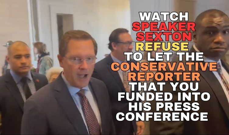 Video: WATCH SPEAKER SEXTON REFUSE TO LET THE CONSERVATIVE REPORTER THAT YOU FUNDED INTO HIS PRESS CONFERENCE