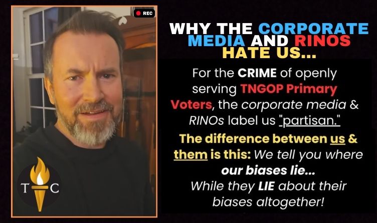 Video Podcast: Why The Corporate Media And RINOs Hate Us…