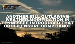 Another Bill Outlawing Weather Modification In Tennessee Introduced That Could Ensure Compliance