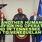 Another Human Trafficking Operation Found In Tennessee With Links To Venezuelan Gang