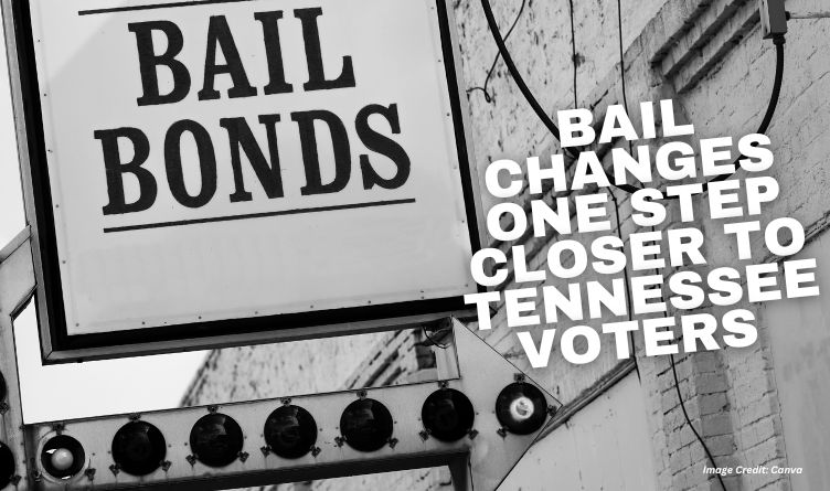 Bail Changes One Step Closer To Tennessee Voters