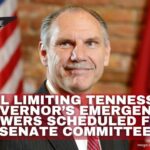 Bill Limiting Tennessee Governor’s Emergency Powers Scheduled For Senate Committee
