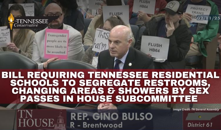 Bill Requiring Tennessee Residential Schools To Segregate Restrooms, Changing Areas & Showers By Sex Passes In House Subcommittee