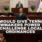 Bill Would Give Tennessee Lawmakers Power To Challenge Local Ordinances