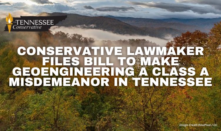 Conservative Lawmaker Files Bill To Make Geoengineering A Class A Misdemeanor In Tennessee