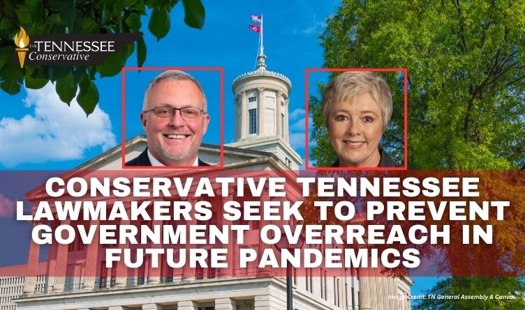 Conservative Tennessee Lawmakers Seek To Prevent Government Overreach In Future Pandemics