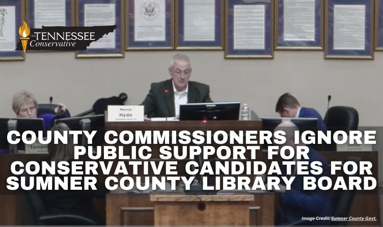 County Commissioners Ignore Public Support For Conservative Candidates For Sumner County Library Board