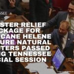 Disaster Relief Package For Hurricane Helene & Future Natural Disasters Passed During Tennessee Special Session