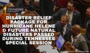 Disaster Relief Package For Hurricane Helene & Future Natural Disasters Passed During Tennessee Special Session