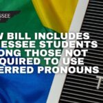 New Bill Includes Tennessee Students Among Those Not Required To Use Preferred Pronouns