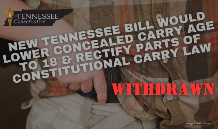 New Tennessee Bill Would Lower Concealed Carry Age To 18 & Rectify Parts Of Constitutional Carry Law (Update 2.7.25)