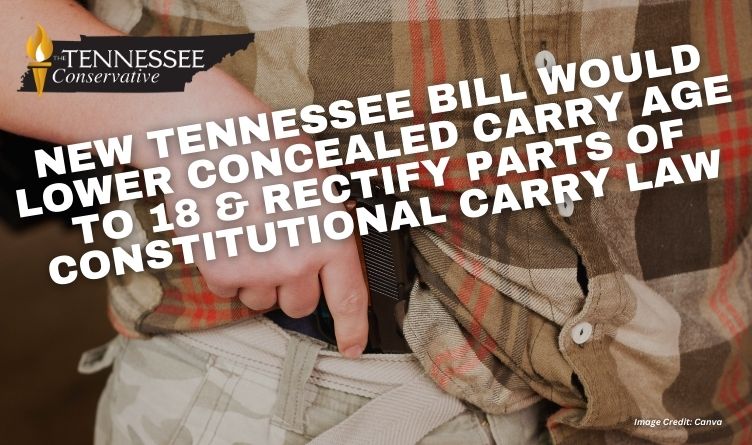 New Tennessee Bill Would Lower Concealed Carry Age To 18 & Rectify Parts Of Constitutional Carry Law