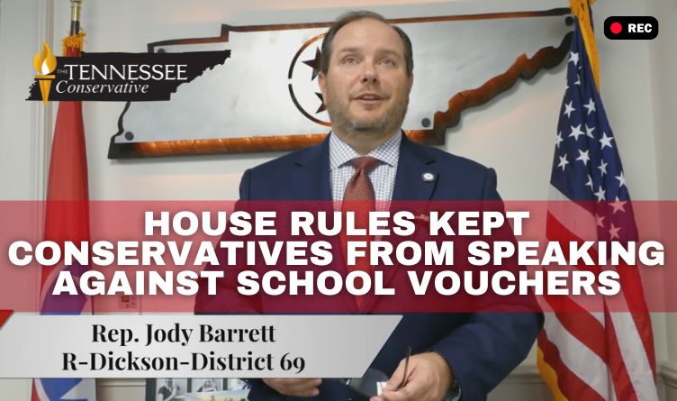 Video Podcast: Tennessee Special Session Wrapup - House Rules Kept Conservatives From Speaking Against School Vouchers - Interview With Rep. Jody Barrett