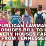 Republican Lawmaker Introduces Bill To Keep Recovery Houses Farther Away From Tennessee Kids
