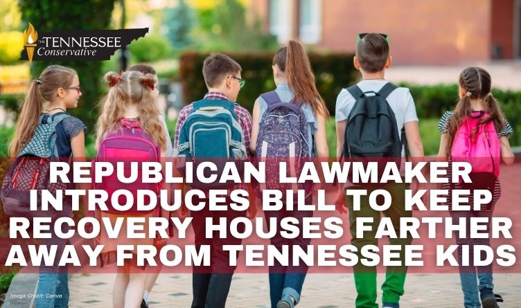 Republican Lawmaker Introduces Bill To Keep Recovery Houses Farther Away From Tennessee Kids