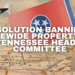 Resolution Banning A Statewide Property Tax In Tennessee Heads to Committee