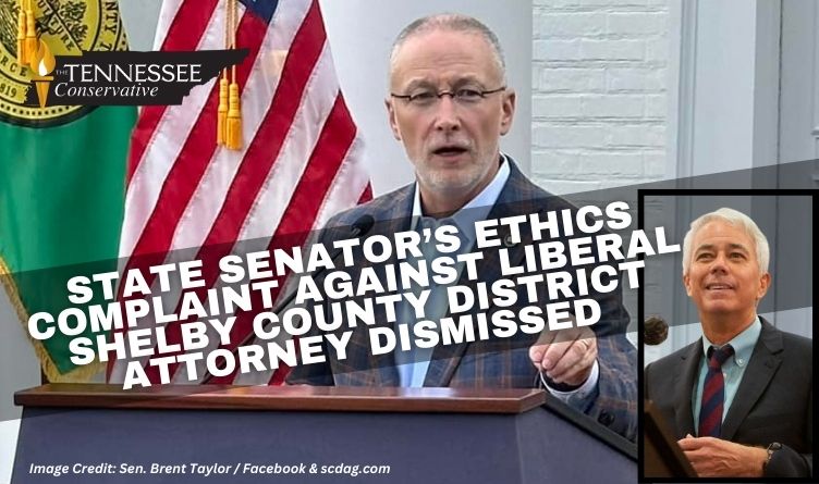 State Senator’s Ethics Complaint Against Liberal Shelby County District Attorney Dismissed