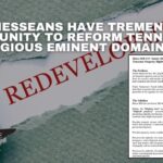 Tennesseans Have Tremendous Opportunity To Reform Tennessee’s Egregious Eminent Domain Law