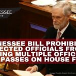 Tennessee Bill Prohibiting Elected Officials From Holding Multiple Offices At Once Passes On House Floor
