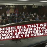 Tennessee Bill That Would Allow County Legislative Bodies To Remove Appointees Passes Unanimously In Committee