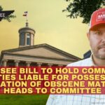 Tennessee Bill To Hold Commercial Entities Liable For Possession, Circulation Of Obscene Materials Heads To Committee