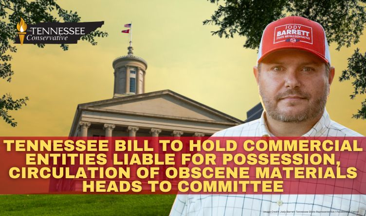 Tennessee Bill To Hold Commercial Entities Liable For Possession, Circulation Of Obscene Materials Heads To Committee