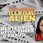 Tennessee Illegal Alien Arrested For Identity Theft & Fraud