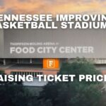 Tennessee Improving Basketball Stadium, Raising Ticket Prices