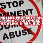 Tennessee Property Rights Protection Act Advanced By Sen. Janice Bowling & Rep. Bud Hulsey