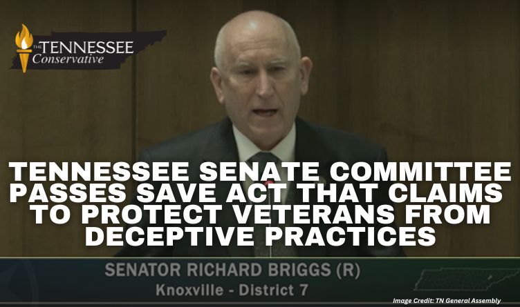 Tennessee Senate Committee Passes SAVE Act That Claims To Protect Veterans From Deceptive Practices