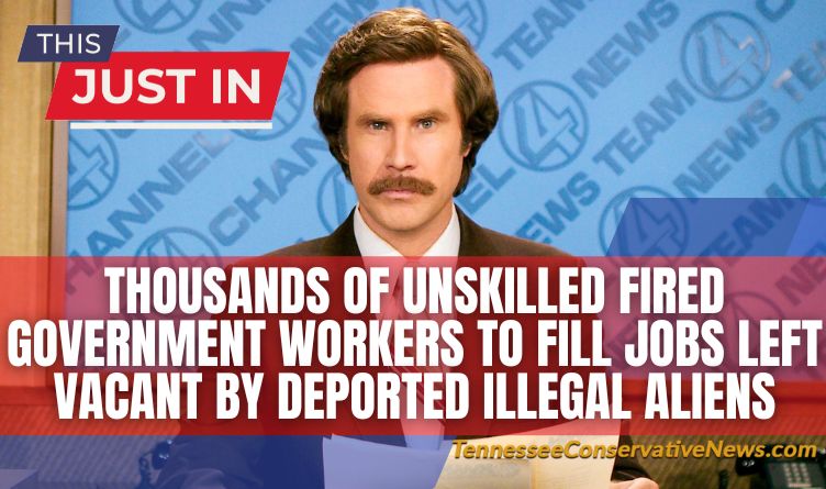 This Just In... Thousands Of Unskilled Fired Government Workers To Fill Jobs Left Vacant By Deported Illegal Aliens - Ron Burgandy Meme