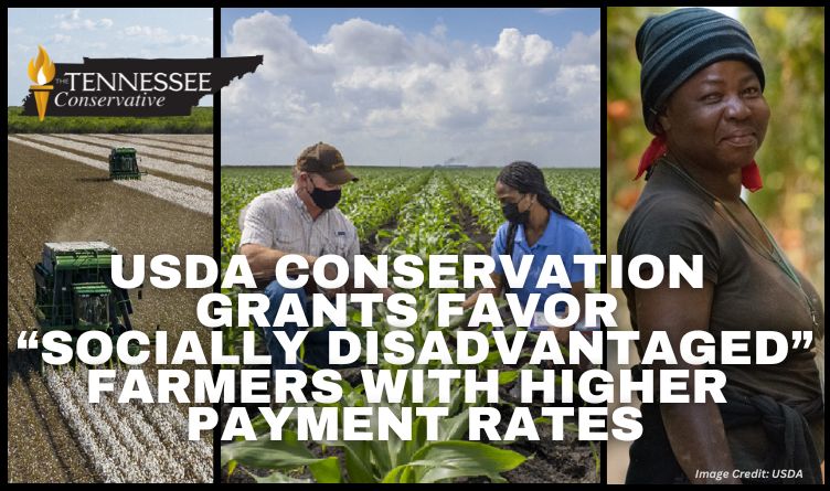 USDA Conservation Grants Favor “Socially Disadvantaged” Farmers With Higher Payment Rates