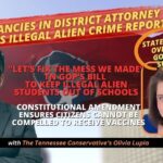 Video Podcast: “Let’s Fix The Mess WE Made” - TN GOP’s Bill To Keep Illegal Alien Students Out Of Schools • Discrepancies In District Attorney General’s Illegal Immigrant Crime Report & More!