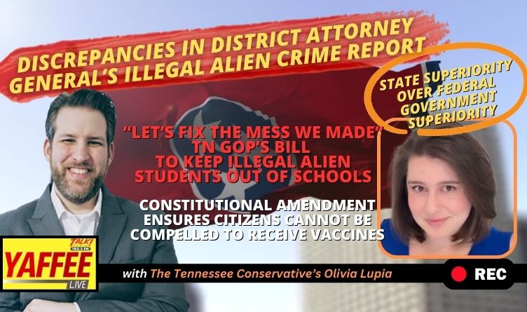 Video Podcast: “Let’s Fix The Mess WE Made” - TN GOP’s Bill To Keep Illegal Alien Students Out Of Schools • Discrepancies In District Attorney General’s Illegal Immigrant Crime Report & More!