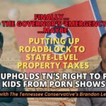 Video Podcast: Finally...Limits to the Governor's 'Emergency' Powers...Maybe / Putting Up State Property Tax Roadblock / SCOTUS Upholds TN's Right To Protect Kids From Porn Shows & More!