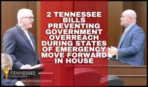 2 Tennessee Bills Preventing Government Overreach During States Of Emergency Move Forward In House
