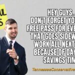 Helpful Tips: Hey Guys... Don’t Forget You Get A Free Pass For Everything That Goes Sideways At Work All Next Week Because Of Daylight Savings Time. - Meme