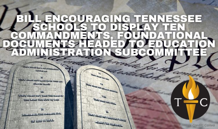 Bill Encouraging Tennessee Schools To Display Ten Commandments, Foundational Documents Headed To Education Administration Subcommittee