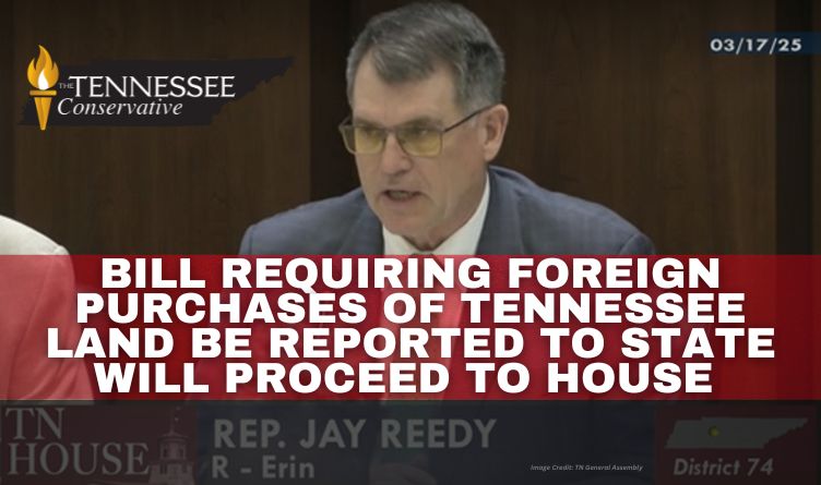 Bill Requiring Foreign Purchases Of Tennessee Land Be Reported To State Will Proceed To House