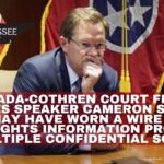 Casada-Cothren Court Filing Implies Speaker Cameron Sexton May Have Worn A Wire & Highlights Information Provided By Multiple Confidential Sources