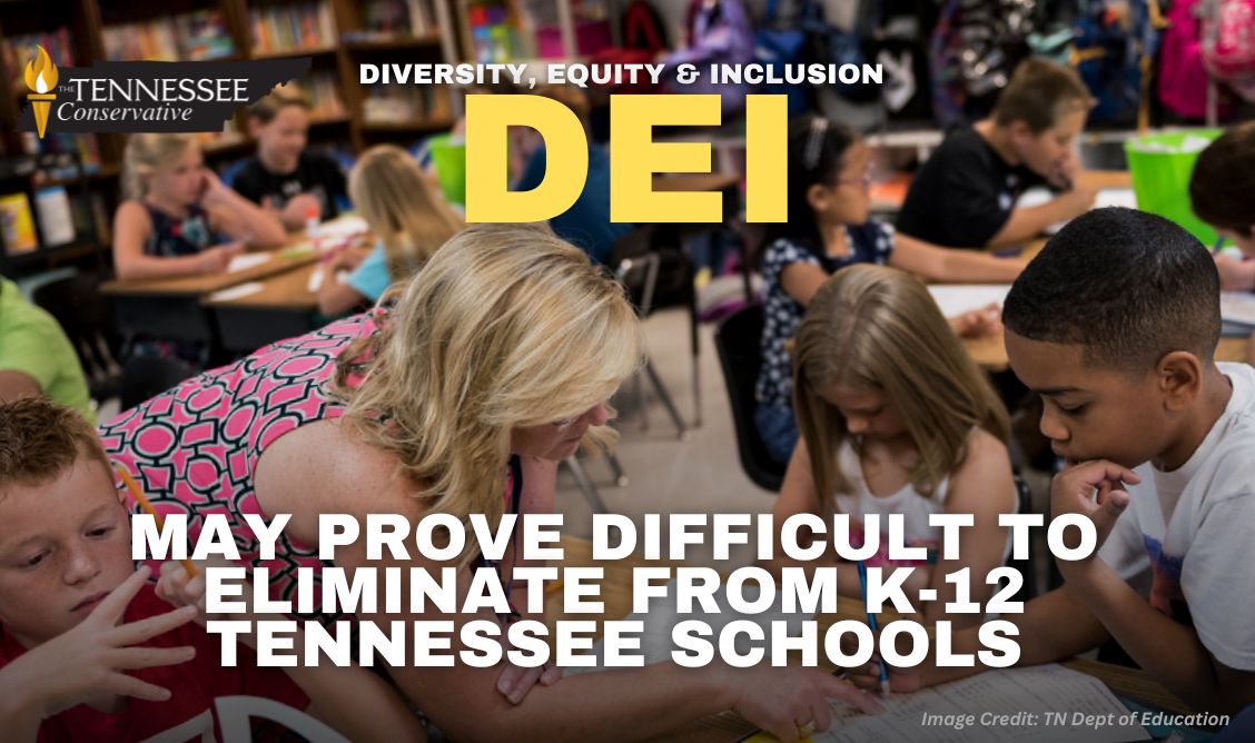 Diversity, Equity, And Inclusion (DEI) May Prove Difficult To Eliminate From K-12 Tennessee Schools