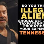 Video Podcast: Do You Think Illegal Aliens Should Get A Free Taxpayer-Funded Education At Your Expense In Tennessee?