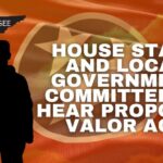 House State And Local Government Committee To Hear Proposed VALOR Act
