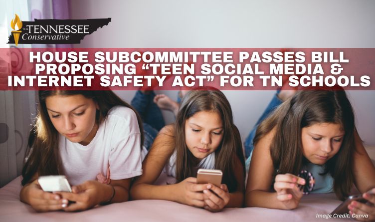 House Subcommittee Passes Bill Proposing “Teen Social Media And Internet Safety Act” For Tennessee Schools